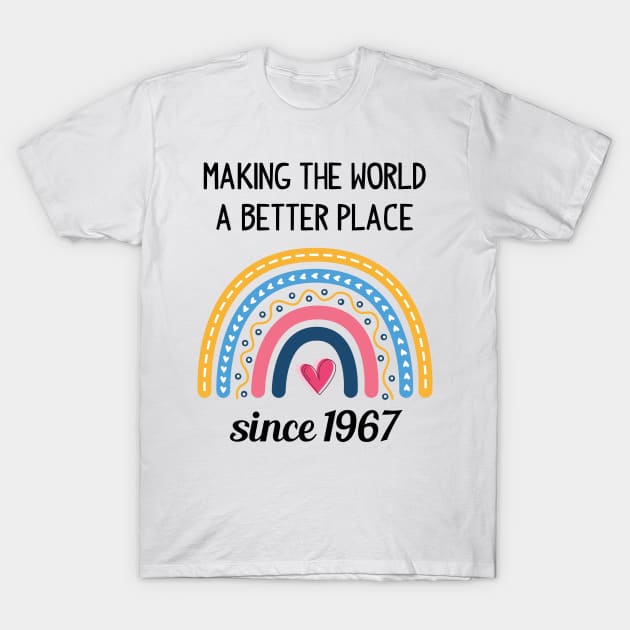 Making The World Better Since 1967 56th Birthday 56 Years Old T-Shirt by Happy Solstice